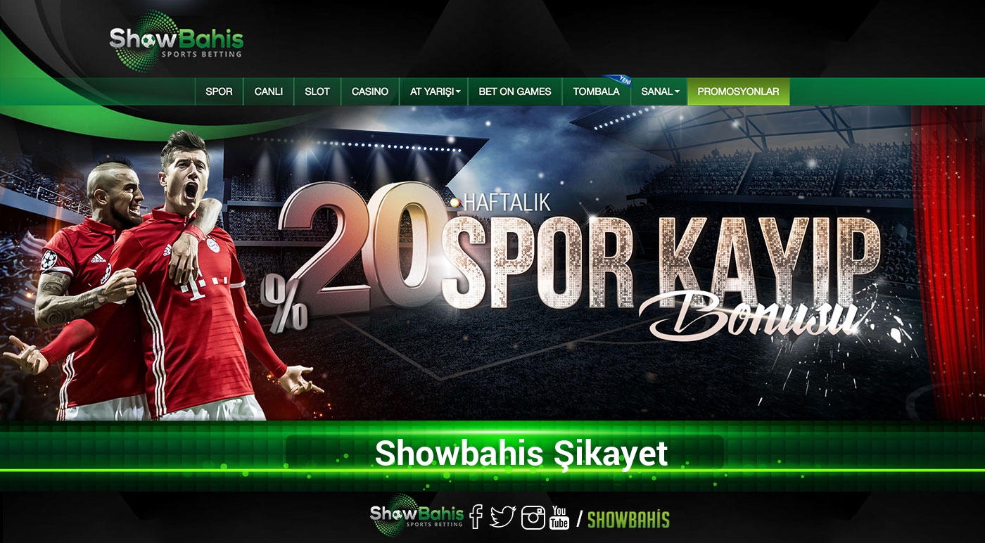 Showbahis Şikayet